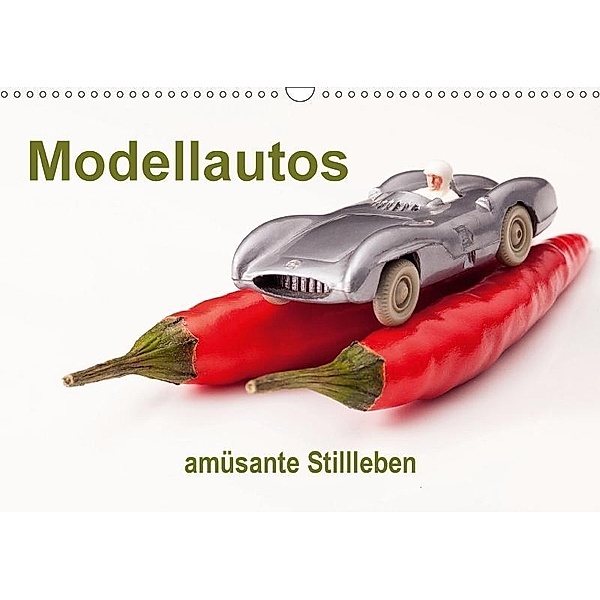 Modellautos - amüsante Stillleben (Wandkalender 2017 DIN A3 quer), Joachim Hasche