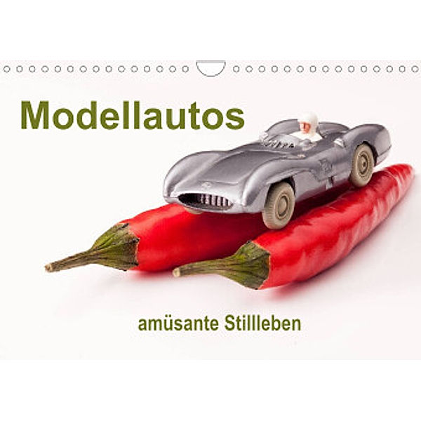 Modellautos - amüsante Stillleben (Wandkalender 2022 DIN A4 quer), Joachim Hasche