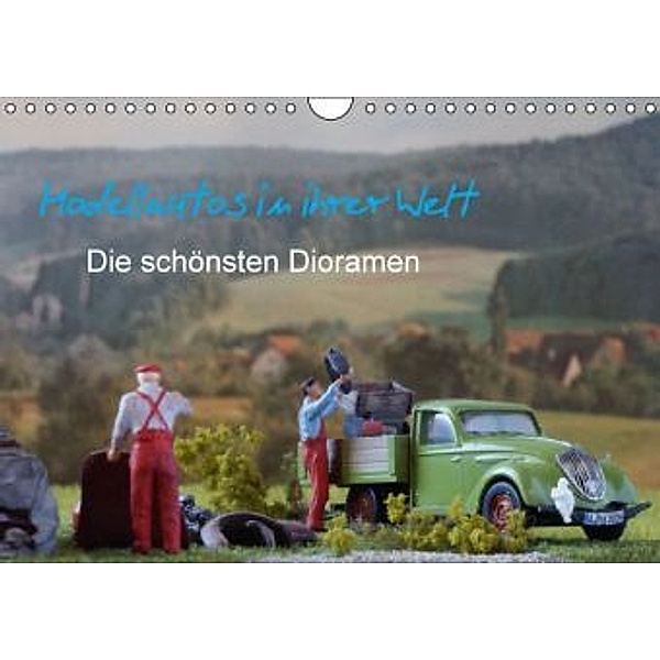 Modellautos in ihrer Welt - Die schönsten Dioramen (Wandkalender 2016 DIN A4 quer), Klaus-Peter Huschka