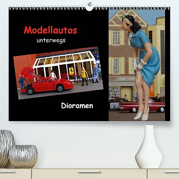 Modellautos unterwegs - Dioramen (Premium-Kalender 2020 DIN A2 quer)