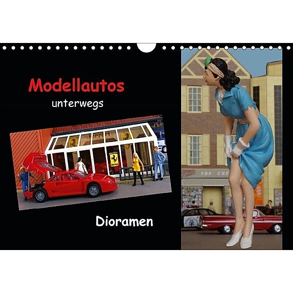 Modellautos unterwegs - Dioramen (Wandkalender 2017 DIN A4 quer), Kapeha