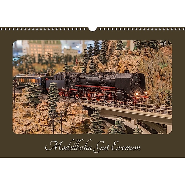 Modellbahn Gut Eversum (Wandkalender 2018 DIN A3 quer), Philipp Radtke