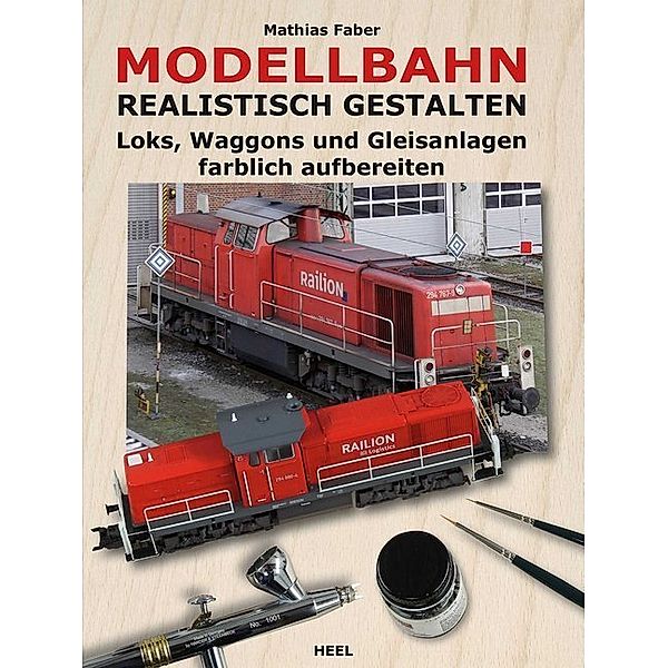 Modellbahn realistisch gestalten, Mathias Faber