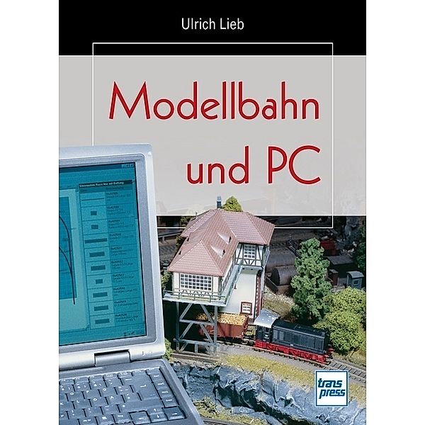 Modellbahn und PC, Ulrich Lieb