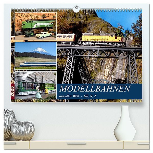 Modellbahnen aus aller Welt - H0, N, Z (hochwertiger Premium Wandkalender 2025 DIN A2 quer), Kunstdruck in Hochglanz, Calvendo, Klaus-Peter Huschka