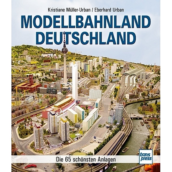Modellbahnland Deutschland, Eberhard Urban, Kristiane Müller-Urban