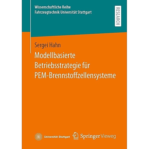 Modellbasierte Betriebsstrategie für PEM-Brennstoffzellensysteme / Wissenschaftliche Reihe Fahrzeugtechnik Universität Stuttgart, Sergei Hahn