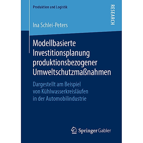 Modellbasierte Investitionsplanung produktionsbezogener Umweltschutzmaßnahmen, Ina Schlei-Peters