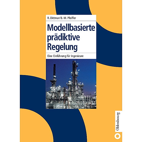 Modellbasierte prädiktive Regelung, Rainer Dittmar, Bernd-Markus Pfeiffer