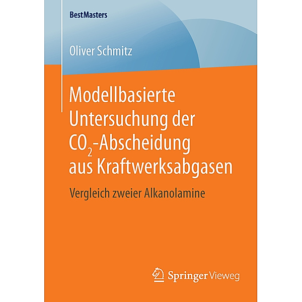 Modellbasierte Untersuchung der CO2-Abscheidung aus Kraftwerksabgasen, Oliver Schmitz