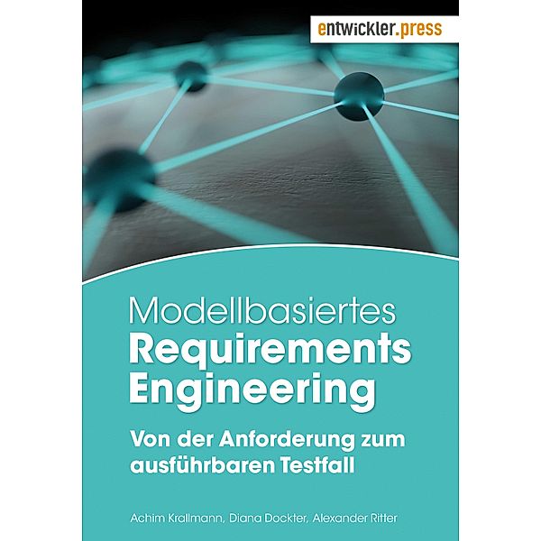 Modellbasiertes Requirements Engineering, Achim Krallmann, Diana Dockter, Alexander Ritter