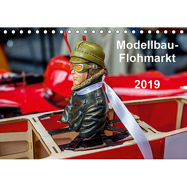 Modellbau -Flohmarkt 2019 (Tischkalender 2019 DIN A5 quer), Gabriele Kislat