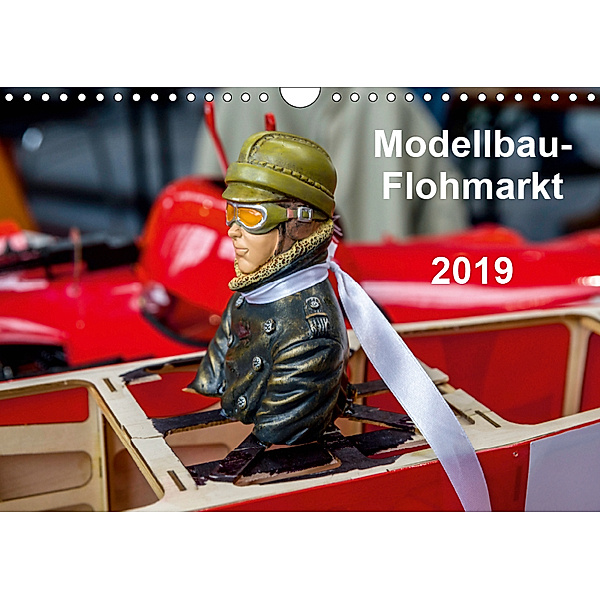 Modellbau -Flohmarkt 2019 (Wandkalender 2019 DIN A4 quer), Gabriele Kislat