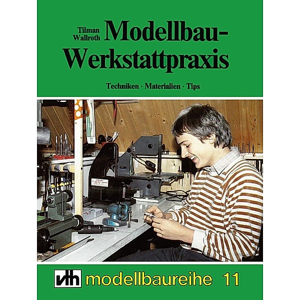 Modellbau-Werkstattpraxis, Tilman Wallroth