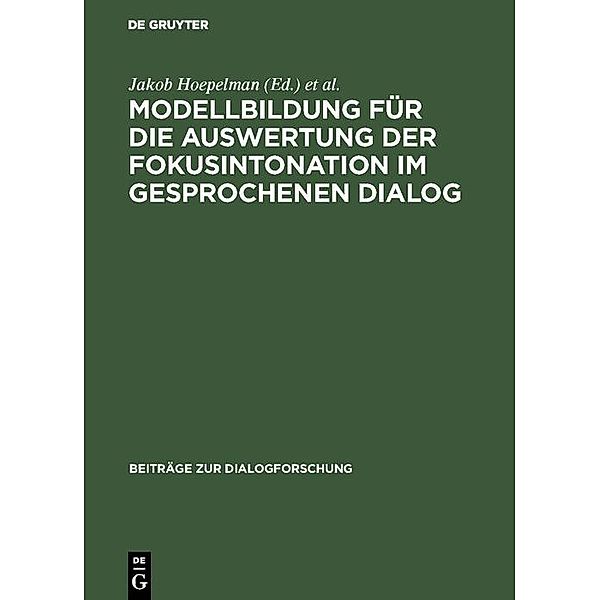 Modellbildung für die Auswertung der Fokusintonation im gesprochenen Dialog / Beiträge zur Dialogforschung Bd.7