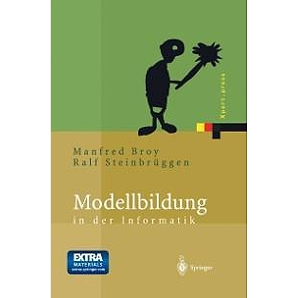 Modellbildung in der Informatik / Xpert.press, Manfred Broy, Ralf Steinbrüggen