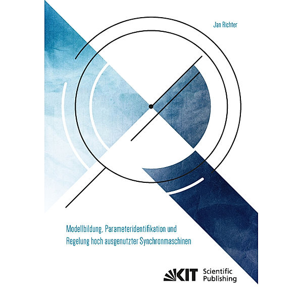 Modellbildung, Parameteridentifikation und Regelung hoch ausgenutzter Synchronmaschinen, Jan Richter