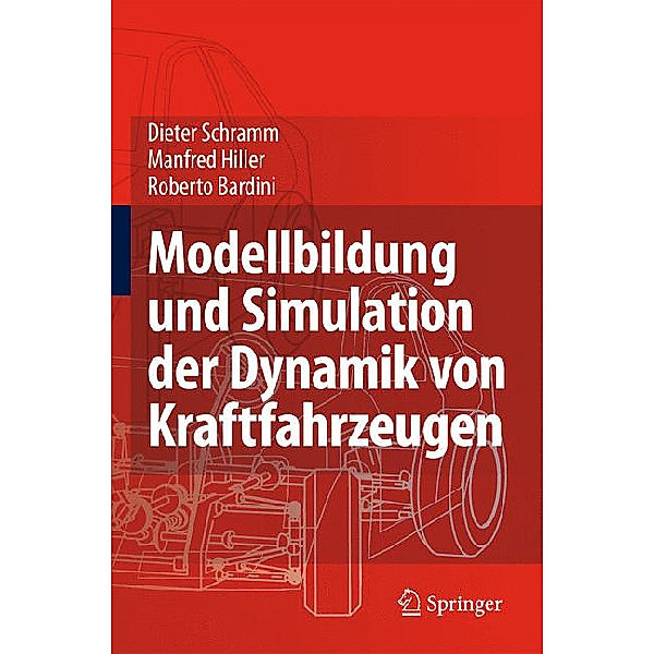 Modellbildung und Simulation der Dynamik von Kraftfahrzeugen, Dieter Schramm, Manfred Hiller, Roberto Bardini