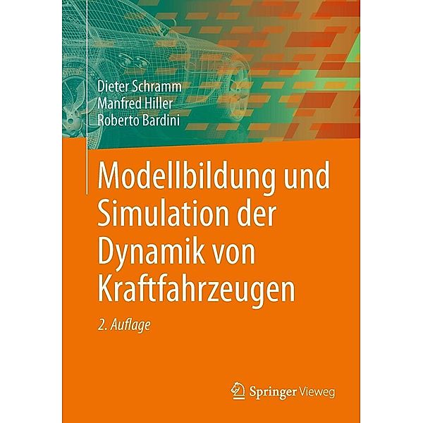 Modellbildung und Simulation der Dynamik von Kraftfahrzeugen, Dieter Schramm, Manfred Hiller, Roberto Bardini