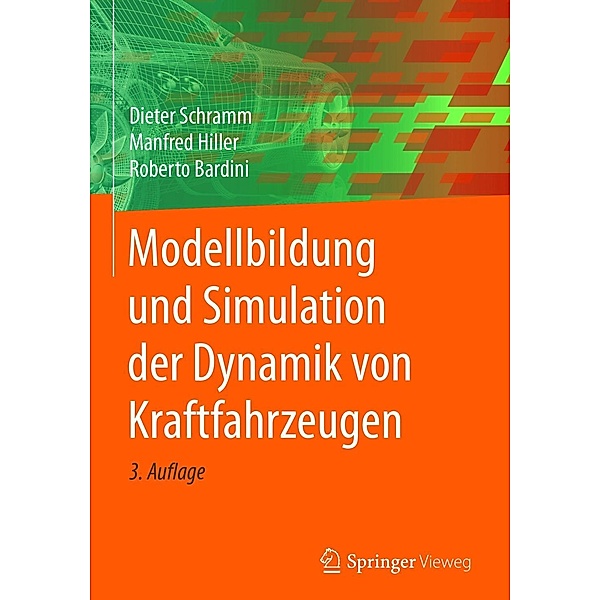 Modellbildung und Simulation der Dynamik von Kraftfahrzeugen, Dieter Schramm, Manfred Hiller, Roberto Bardini