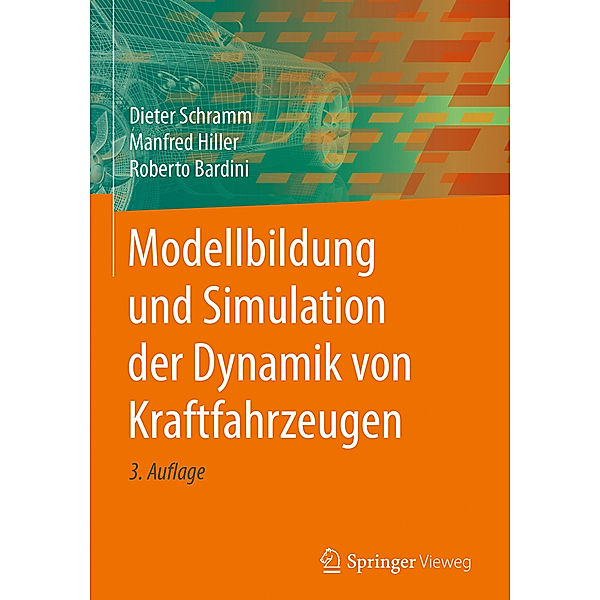 Modellbildung und Simulation der Dynamik von Kraftfahrzeugen, Dieter Schramm, Manfred Hiller, Roberto Bardini