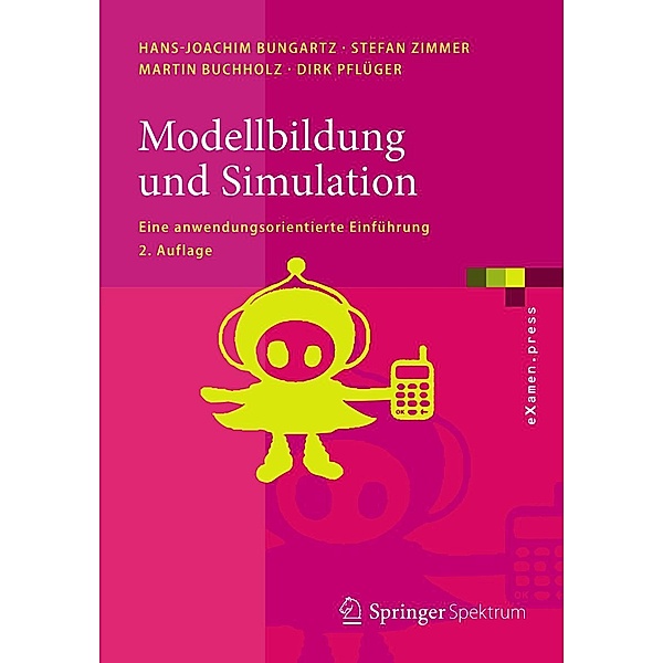 Modellbildung und Simulation / eXamen.press, Hans-Joachim Bungartz, Stefan Zimmer, Martin Buchholz, Dirk Pflüger