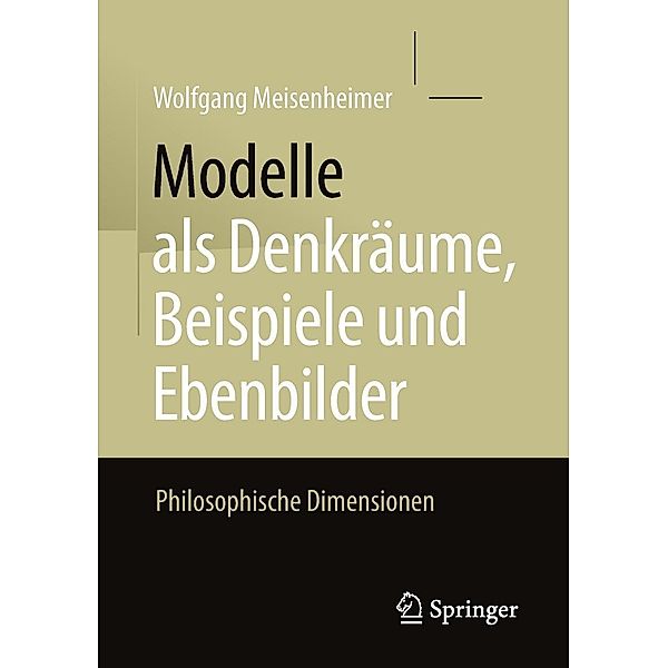 Modelle als Denkräume, Beispiele und Ebenbilder, Wolfgang Meisenheimer