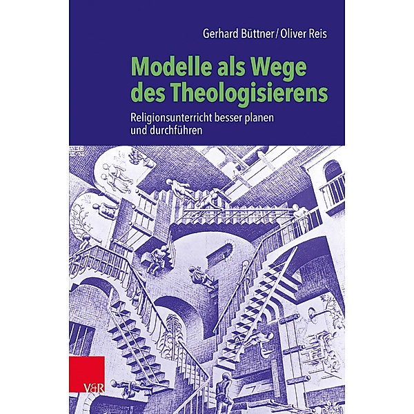 Modelle als Wege des Theologisierens, Gerhard Büttner, Oliver Reis