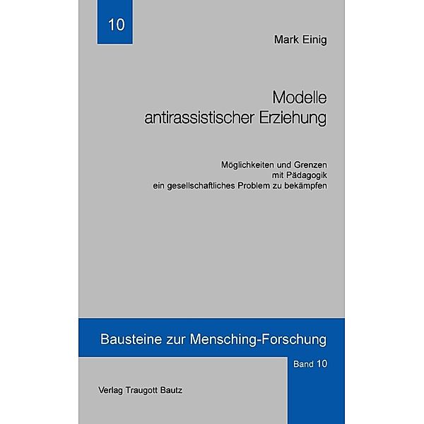 Modelle antirassistischer Erziehung / Bausteine zur Mensching-Forschung Bd.10, Mark Einig
