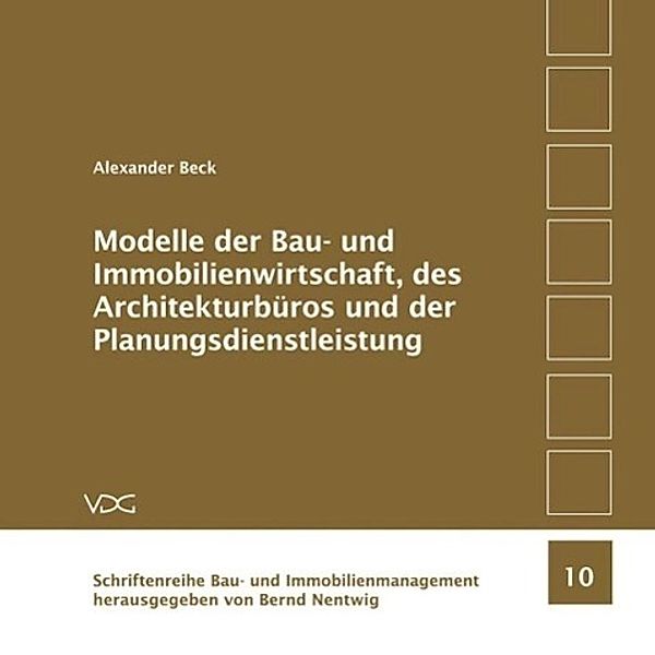 Modelle der Bau- und Immobilienwirtschaft, des Architekturbüros und der Planungsdienstleistung, Alexander Beck