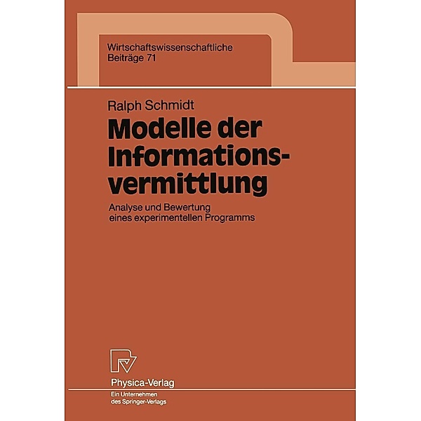 Modelle der Informationsvermittlung / Wirtschaftswissenschaftliche Beiträge Bd.71, Ralph Schmidt