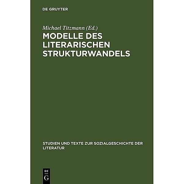 Modelle des literarischen Strukturwandels / Studien und Texte zur Sozialgeschichte der Literatur Bd.33