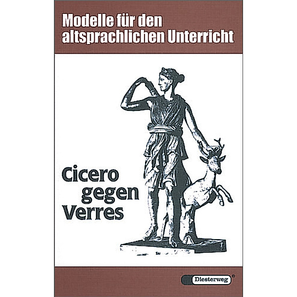 Modelle für den altsprachlichen Unterricht: Cicero gegen Verres