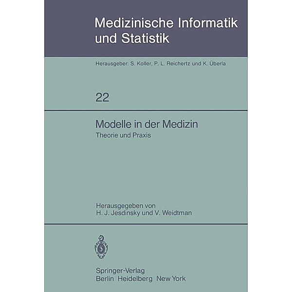 Modelle in der Medizin / Medizinische Informatik, Biometrie und Epidemiologie Bd.22