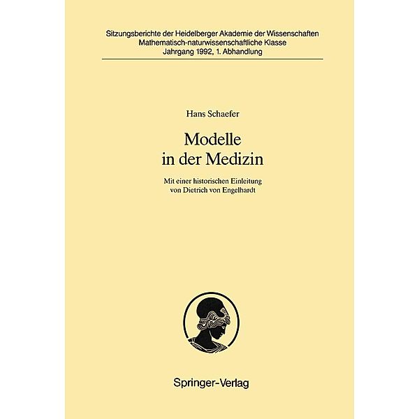 Modelle in der Medizin / Sitzungsberichte der Heidelberger Akademie der Wissenschaften Bd.1992 / 1, Hans Schaefer