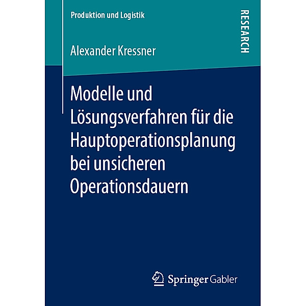 Modelle und Lösungsverfahren für die Hauptoperationsplanung bei unsicheren Operationsdauern, Alexander Kressner