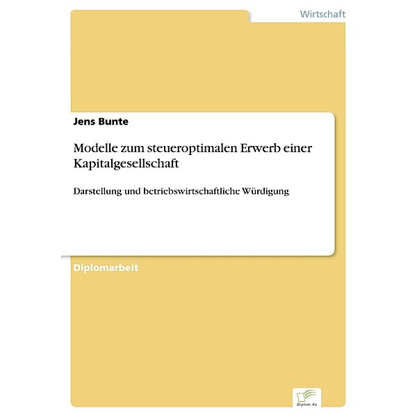 Modelle zum steueroptimalen Erwerb einer Kapitalgesellschaft, Jens Bunte