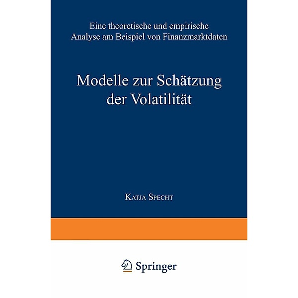 Modelle zur Schätzung der Volatilität / Empirische Finanzmarktforschung/Empirical Finance, Katja Specht