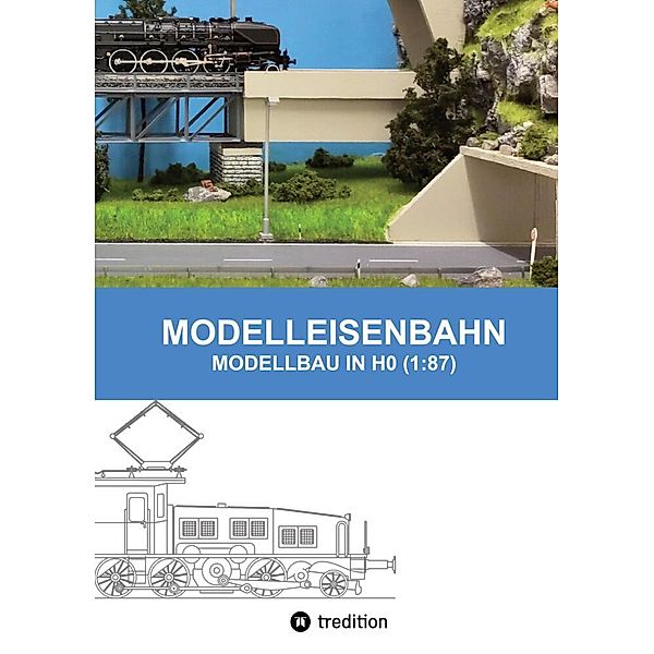 MODELLEISENBAHN - MODELLBAU IN HO (1:87), Marc Senn