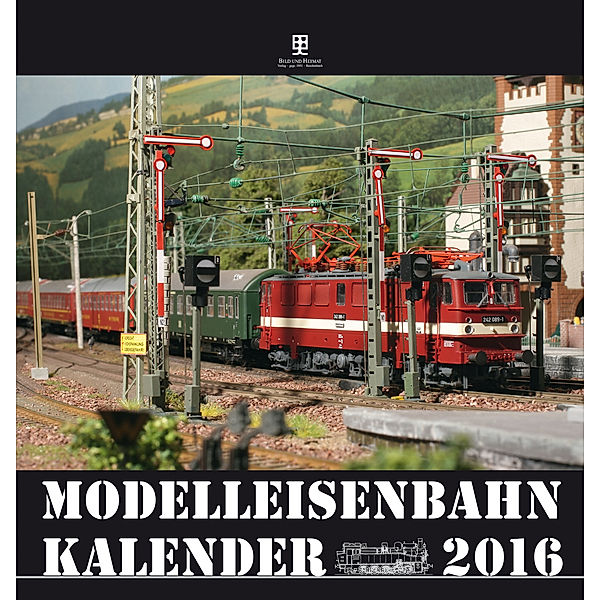 Modelleisenbahnkalender 2016, m. 12 Beilage, Helge Scholz