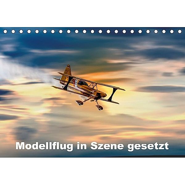 Modellflug in Szene gesetzt (Tischkalender 2017 DIN A5 quer), Dieter Gödecke