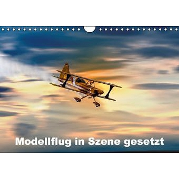 Modellflug in Szene gesetzt (Wandkalender 2016 DIN A4 quer), Dieter Gödecke