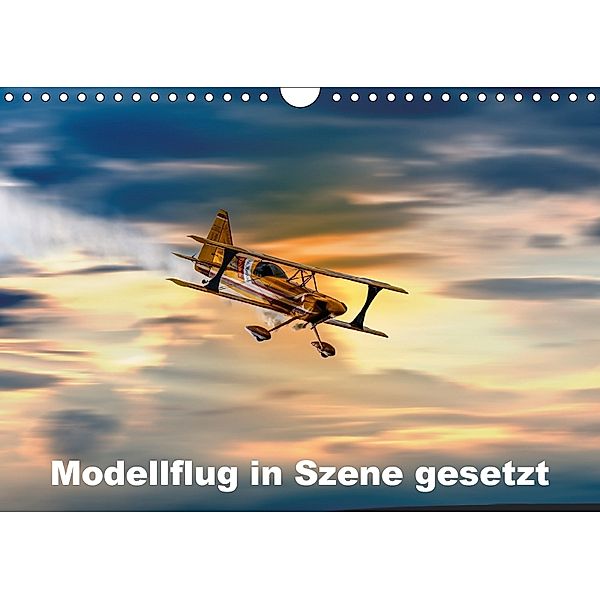 Modellflug in Szene gesetzt (Wandkalender 2018 DIN A4 quer), Dieter Gödecke