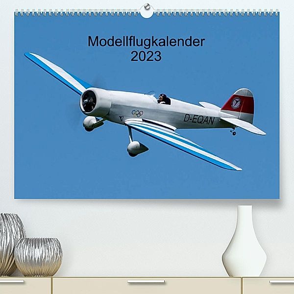 Modellflugkalender 2023 (Premium, hochwertiger DIN A2 Wandkalender 2023, Kunstdruck in Hochglanz), Gabriele Kislat