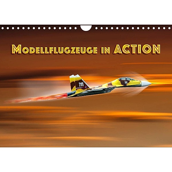 Modellflugzeuge in ACTION (Wandkalender 2023 DIN A4 quer), Dieter Gödecke