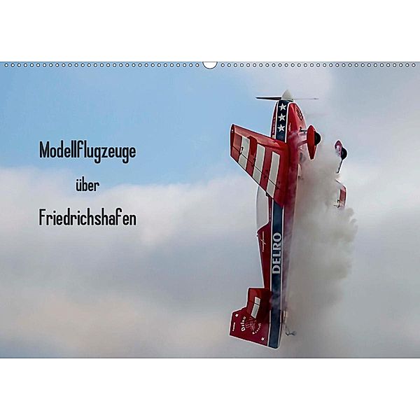 Modellflugzeuge über Friedrichshafen (Wandkalender 2020 DIN A2 quer), Gabriele Kislat