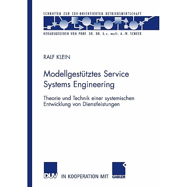Modellgestütztes Service Systems Engineering / Schriften zur EDV-orientierten Betriebswirtschaft, Ralf Klein