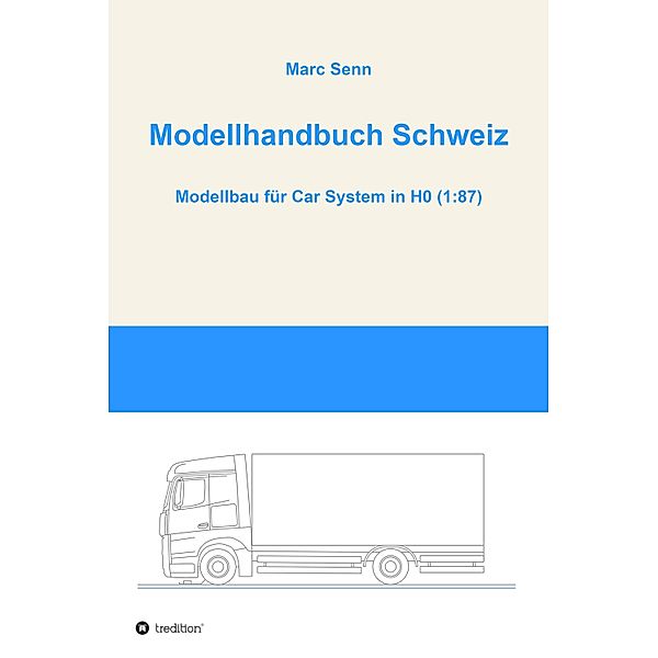 Modellhandbuch Schweiz / tredition, Marc Senn