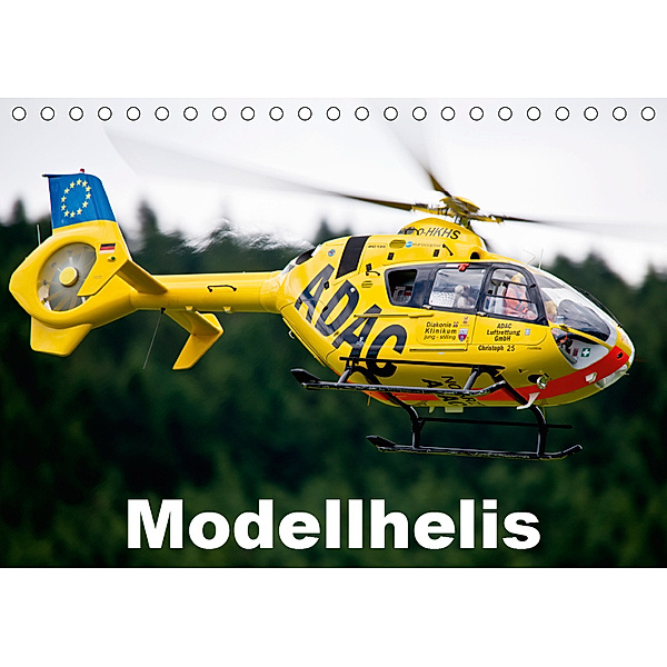 Modellhelis (Tischkalender 2019 DIN A5 quer), Bernd Selig