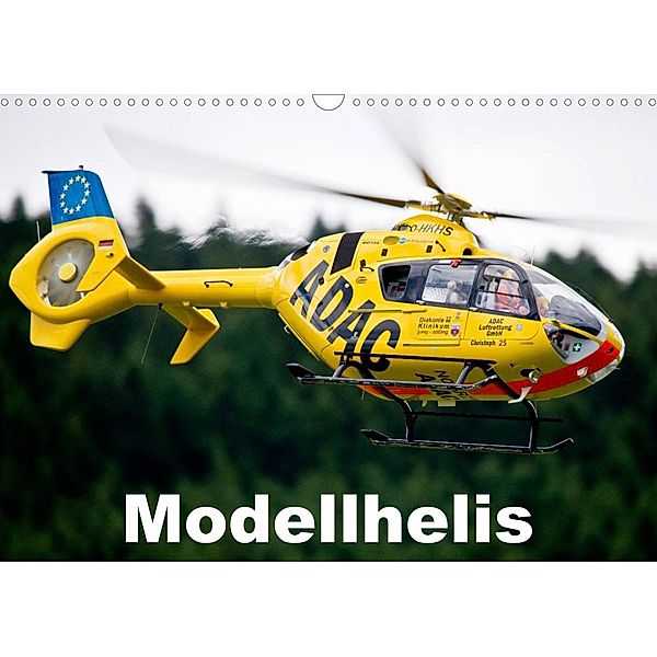 Modellhelis (Wandkalender 2023 DIN A3 quer), Bernd Selig